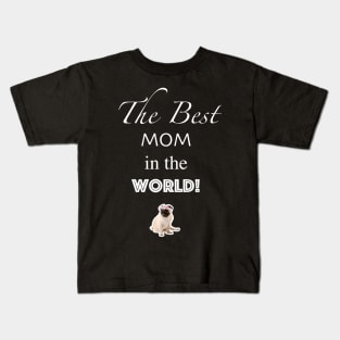 The best MOM in the world! Kids T-Shirt